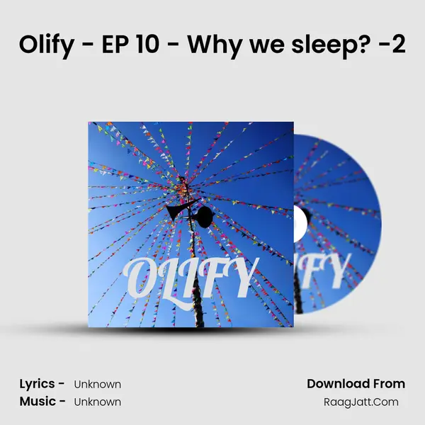Olify - EP 10 - Why we sleep? -2 MP3 Song by  Cover
