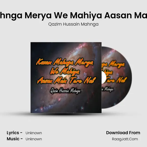 Kazam Mahnga Merya We Mahiya Aasan Main Tere Nal - 