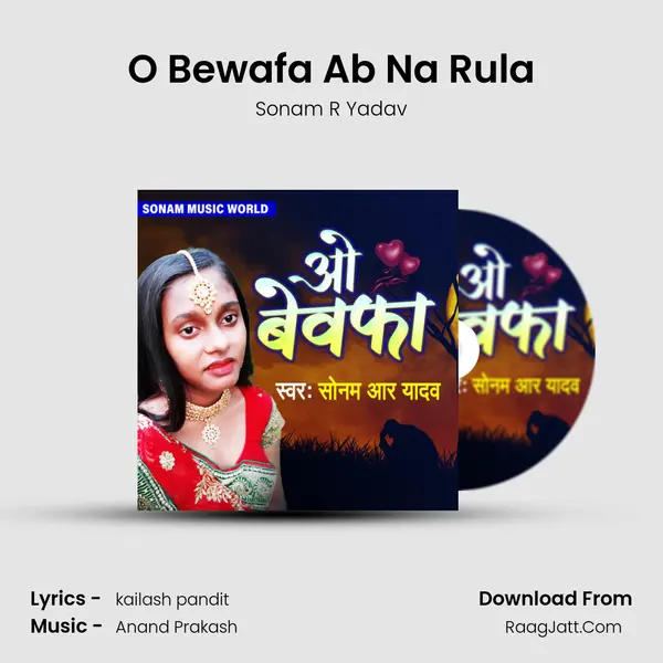O Bewafa Ab Na Rula MP3 Song by Sonam R Yadav Cover