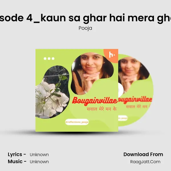 Episode 4_kaun sa ghar hai mera ghar? MP3 Song by Pooja Cover