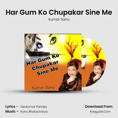 Har Gum Ko Chupakar Sine Me mp3 song