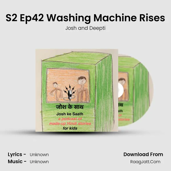 S2 Ep42 Washing Machine Rises MP3 Song by Josh and Deepti Cover