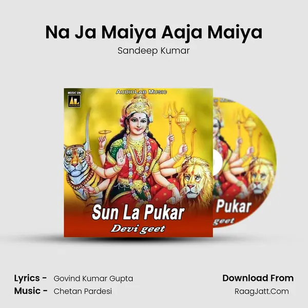 Na Ja Maiya Aaja Maiya MP3 Song by Sandeep Kumar Cover