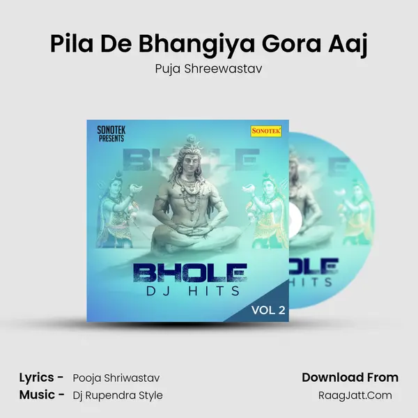 Pila De Bhangiya Gora Aaj MP3 Song by Puja Shreewastav Cover