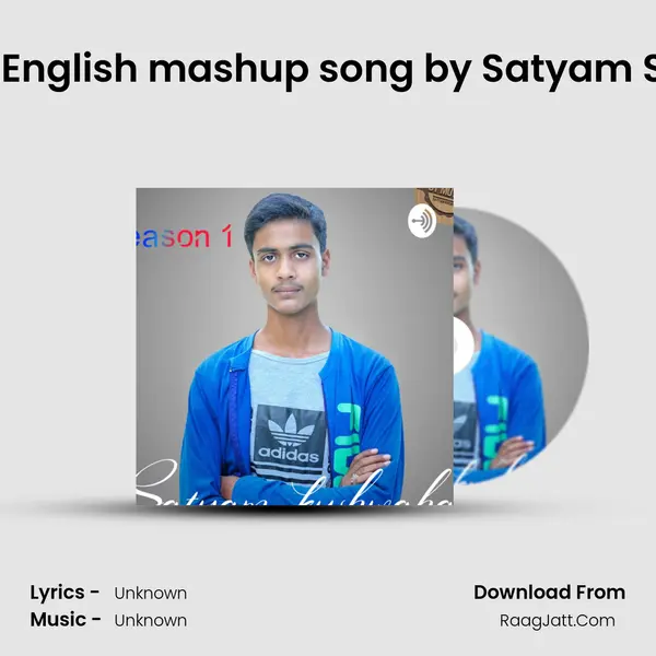 Hindi English mashup song by Satyam Singh. MP3 Song by  Cover