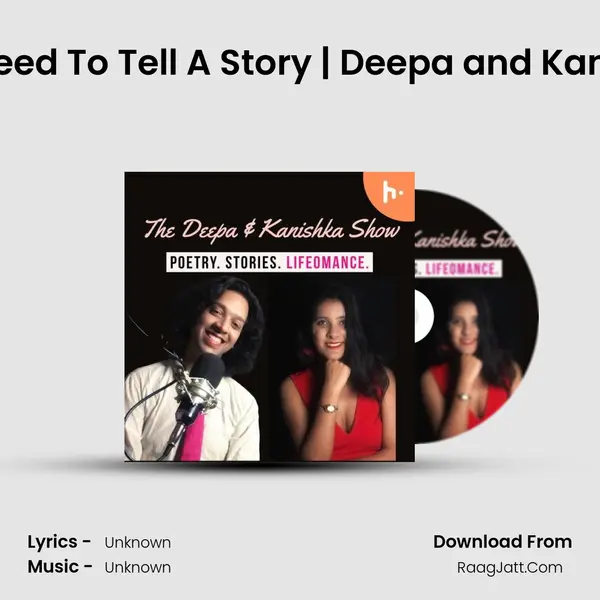 The Need To Tell A Story | Deepa and Kanishka Cover