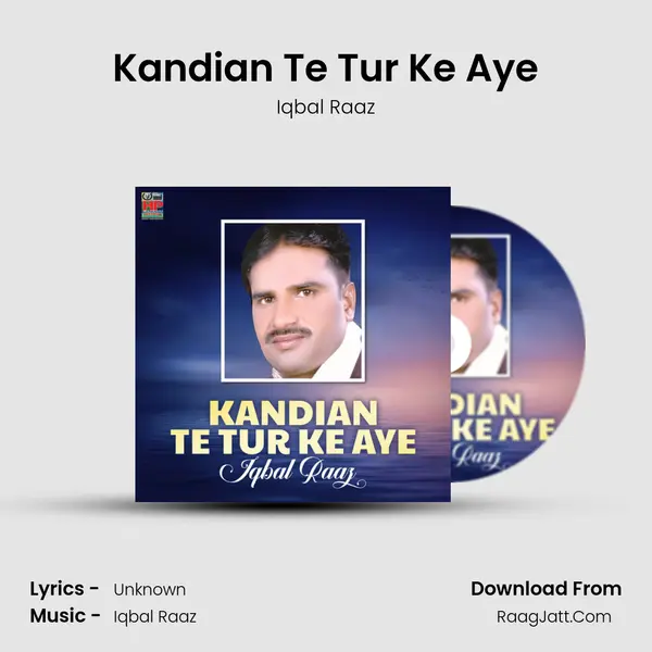 Kandian Te Tur Ke Aye MP3 Song by Iqbal Raaz Cover