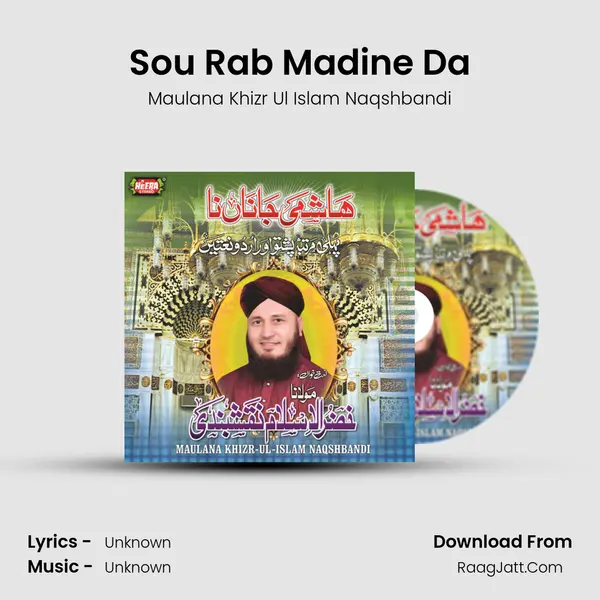 Sou Rab Madine Da MP3 Song by Maulana Khizr Ul Islam Naqshbandi Cover