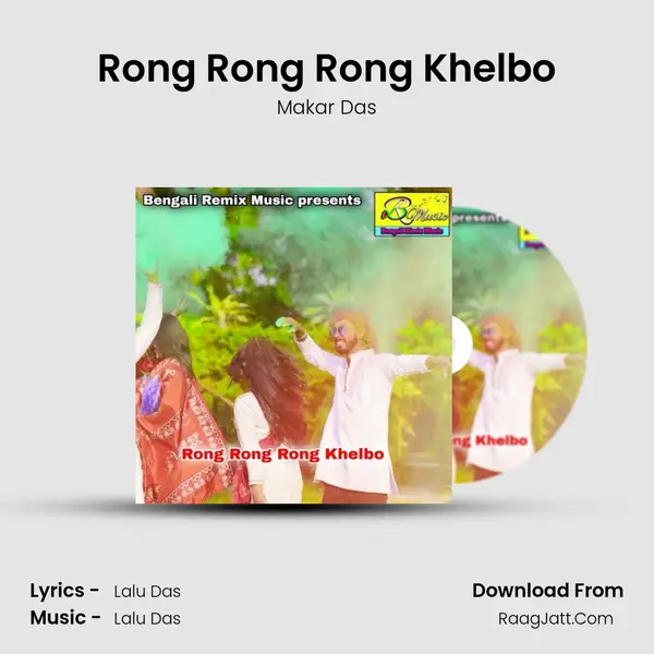 Rong Rong Rong Khelbo mp3 song