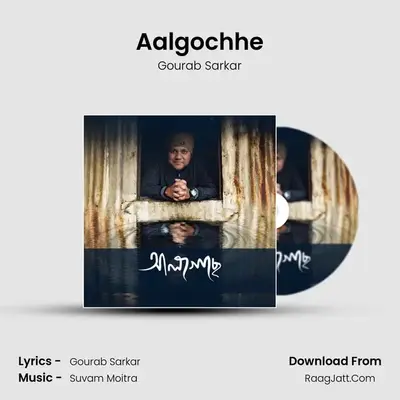 Aalgochhe - Gourab Sarkar
