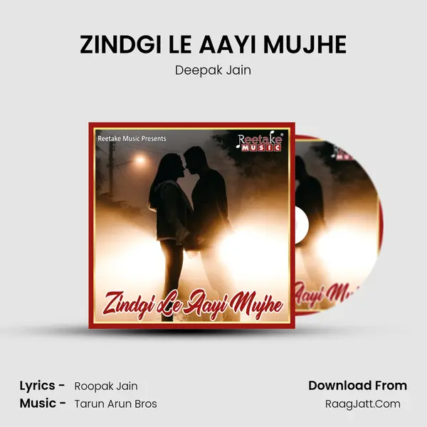 ZINDGI LE AAYI MUJHE MP3 Song by Deepak Jain Cover