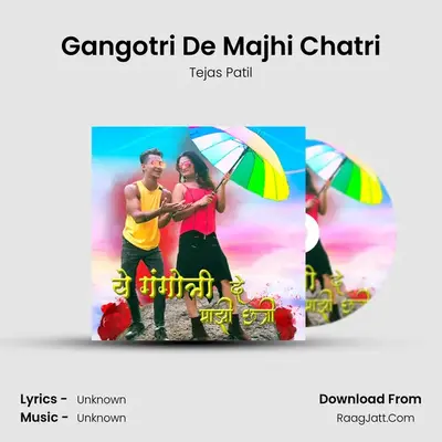 Gangotri De Majhi Chatri mp3 song