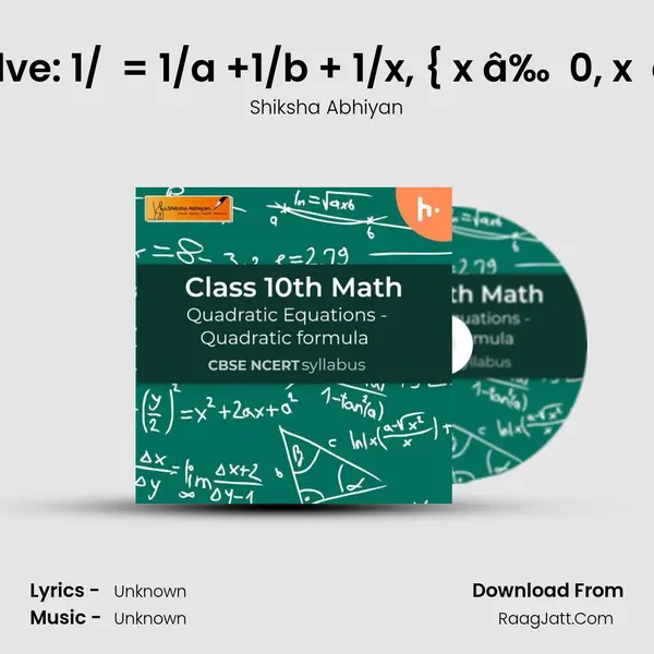 Q4. Solve: 1/ (a+b+x) = 1/a +1/b + 1/x, { x â‰  0, x  â‰  -(a+b)} mp3 song