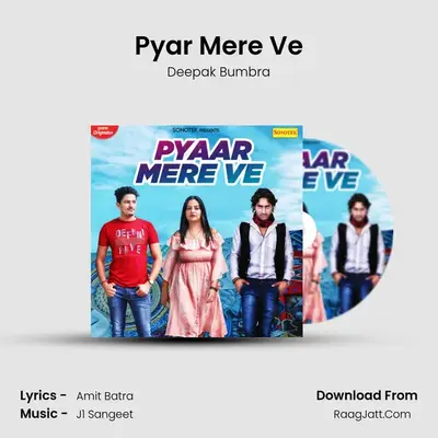 Pyar Mere Ve MP3 Song by Deepak Bumbra Cover
