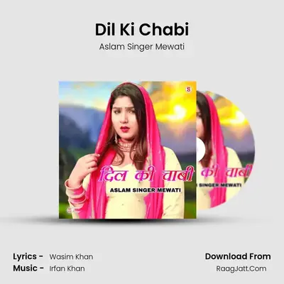 Dil Ki Chabi MP3 Song by Aslam Singer Mewati Cover