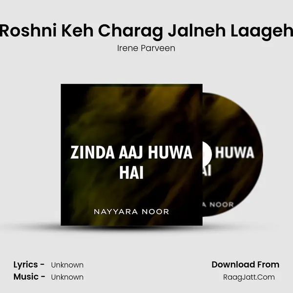 Roshni Keh Charag Jalneh Laageh MP3 Song by Irene Parveen Cover