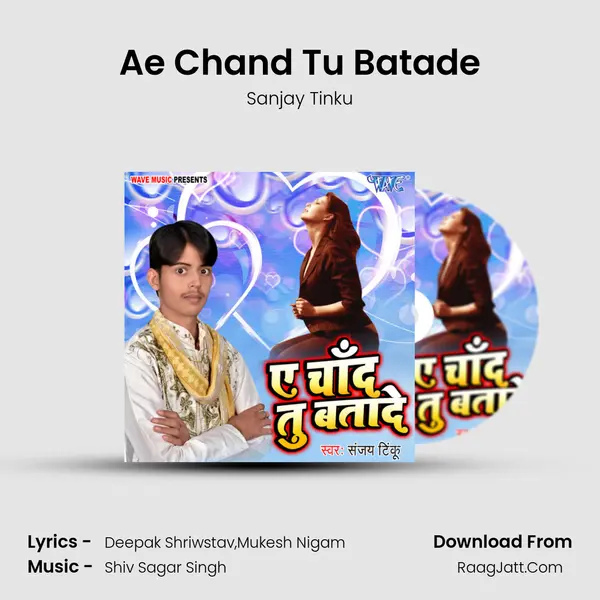 Ae Chand Tu Batade MP3 Song by Sanjay Tinku Cover