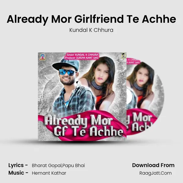 Already Mor Girlfriend Te Achhe - Kundal K Chhura
