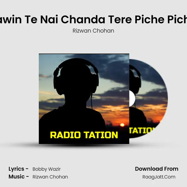 Eawin Te Nai Chanda Tere Piche Piche mp3 song