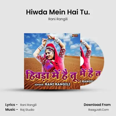 Hiwda Mein Hai Tu. - Rani Rangili