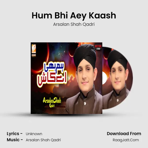 Hum Bhi Aey Kaash mp3 song