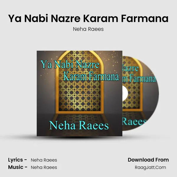 Ya Nabi Nazre Karam Farmana - Neha Raees