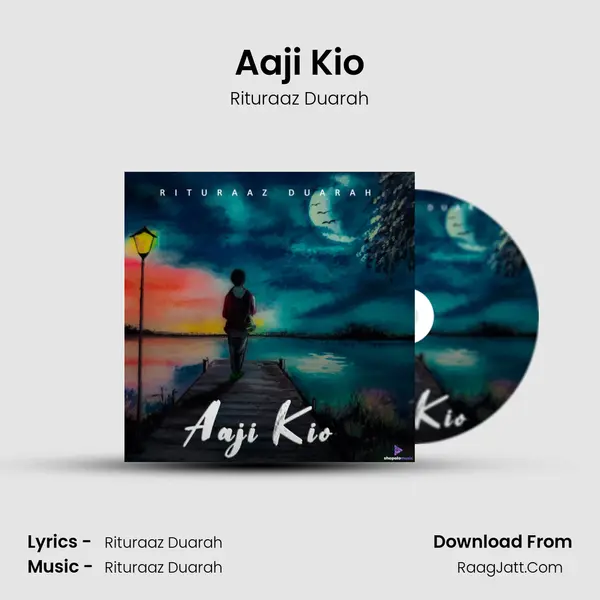 Aaji Kio MP3 Song by Rituraaz Duarah Cover