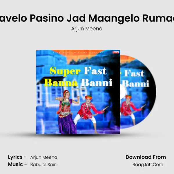 Aavelo Pasino Jad Maangelo Rumaal MP3 Song by Arjun Meena Cover