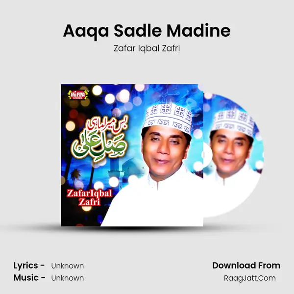 Aaqa Sadle Madine MP3 Song by Zafar Iqbal Zafri Cover
