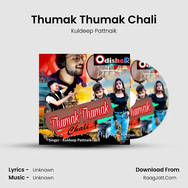 Thumak Thumak Chali - Kuldeep Pattnaik
