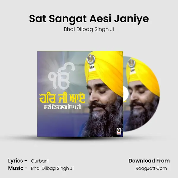 Sat Sangat Aesi Janiye MP3 Song by Bhai Dilbag Singh Ji Cover