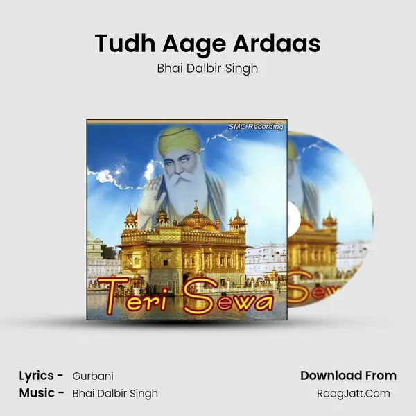 Tudh Aage Ardaas MP3 Song by Bhai Dalbir Singh Cover