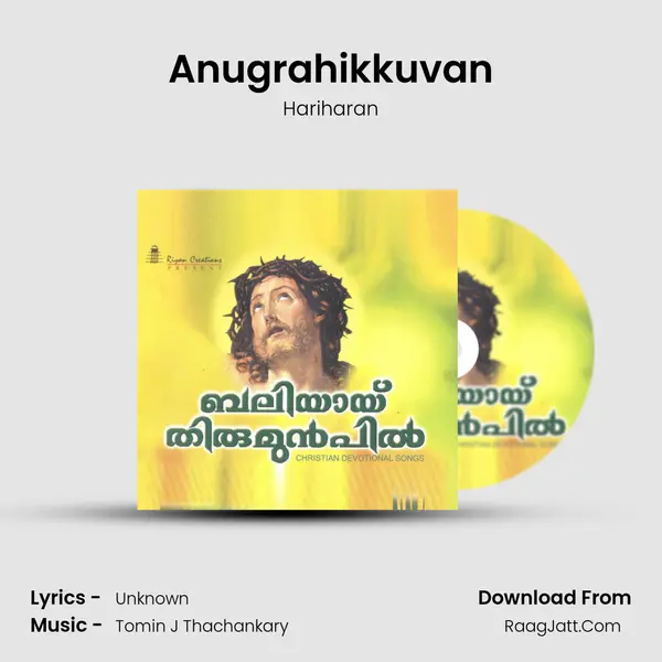 Anugrahikkuvan MP3 Song by Hariharan Cover