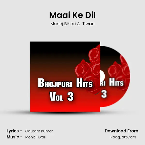 Maai Ke Dil MP3 Song by Manoj Bihari Cover