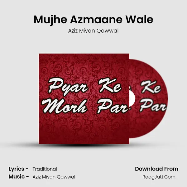 Mujhe Azmaane Wale MP3 Song by Aziz Miyan Qawwal Cover