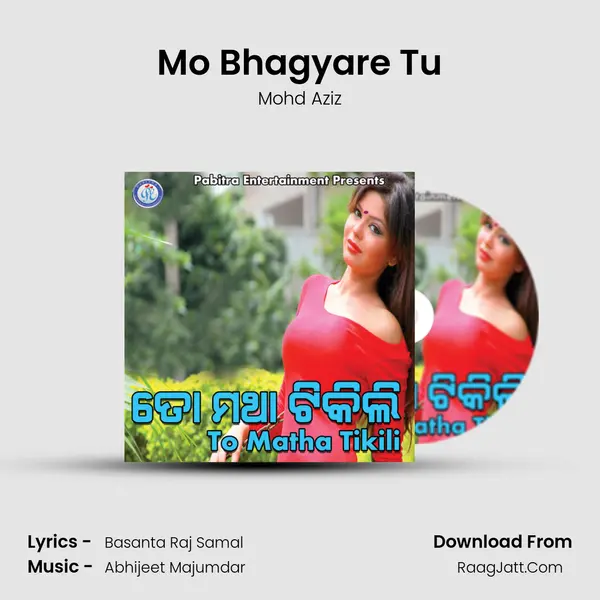 Mo Bhagyare Tu MP3 Song by Mohd Aziz Cover