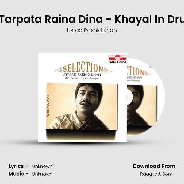 Bandish - Tarpata Raina Dina - Khayal In Drut Teentaal MP3 Song by Ustad Rashid Khan Cover