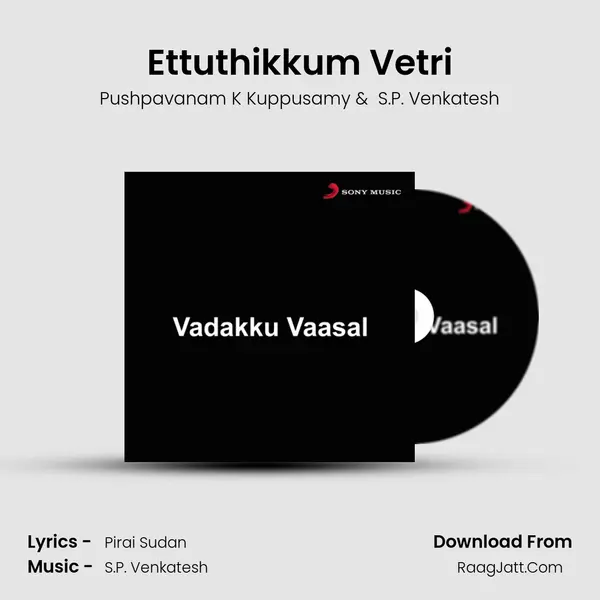 Ettuthikkum Vetri MP3 Song by Pushpavanam K Kuppusamy Cover