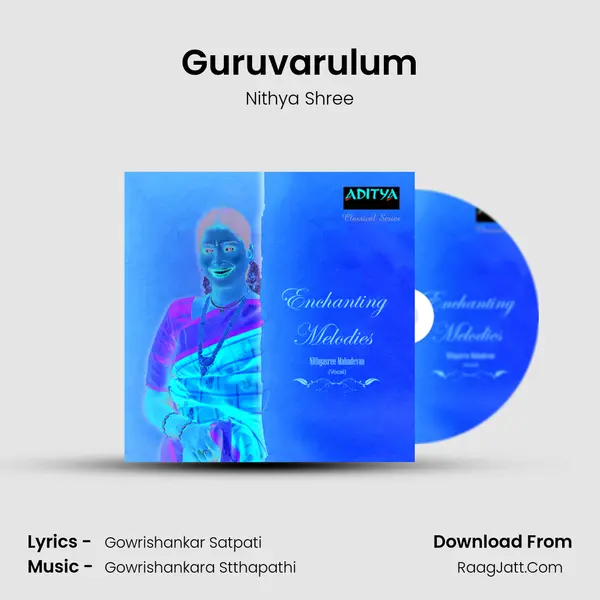 Guruvarulum MP3 Song by Nithya Shree Cover