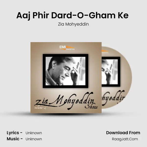 Aaj Phir Dard-O-Gham Ke (Live) MP3 Song by Zia Mohyeddin Cover