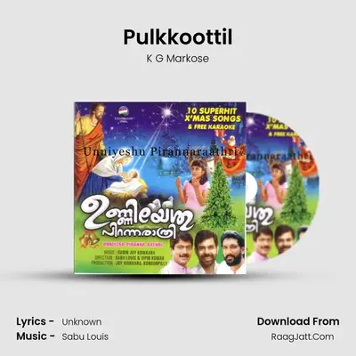 Pulkkoottil MP3 Song by K G Markose Cover
