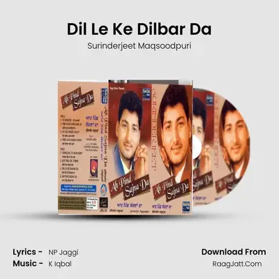 Dil Le Ke Dilbar Da MP3 Song by Surinderjeet Maqsoodpuri Cover