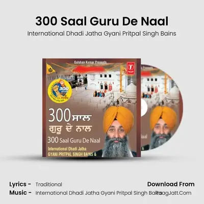 300 Saal Guru De Naal - International Dhadi Jatha Gyani Pritpal Singh Bains
