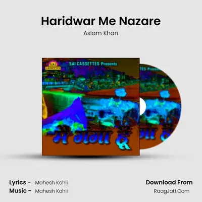 Haridwar Me Nazare MP3 Song by Aslam Khan Cover