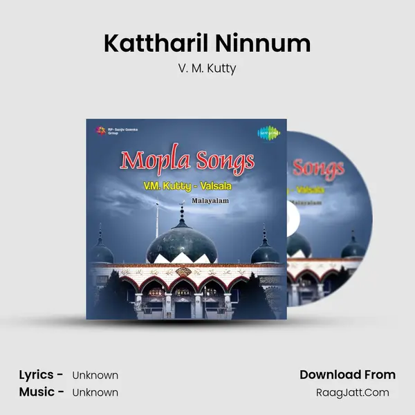 Kattharil Ninnum MP3 Song by V. M. Kutty Cover