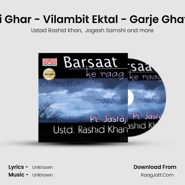 Raga Megh - Piya Nahi Ghar - Vilambit Ektal - Garje Ghata Ghan - Drut Jhaptal mp3 song