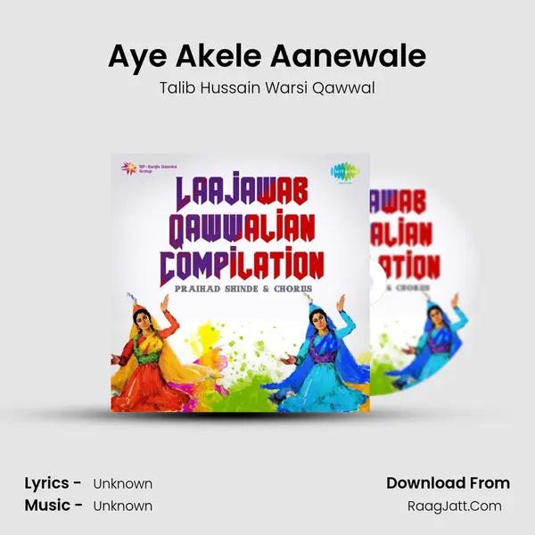 Aye Akele Aanewale MP3 Song by Talib Hussain Warsi Qawwal Cover