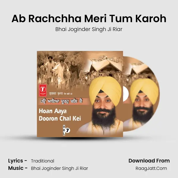 Ab Rachchha Meri Tum Karoh MP3 Song by Bhai Joginder Singh Ji Riar Cover