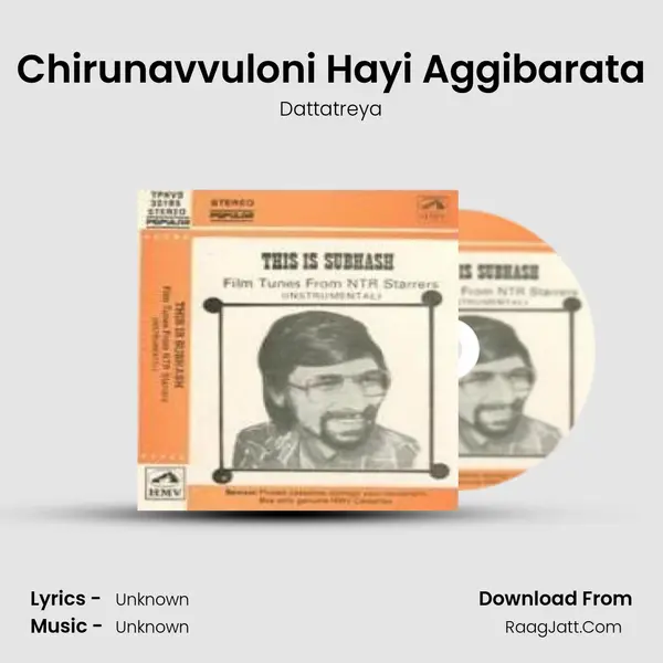 Chirunavvuloni Hayi Aggibarata MP3 Song by Dattatreya Cover