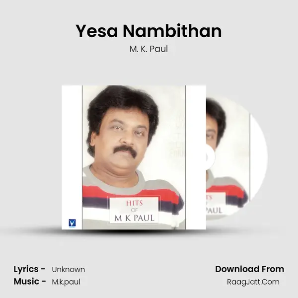 Yesa Nambithan MP3 Song by M. K. Paul Cover